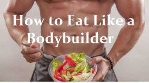 How-to-Eat-Like-a-Bodybuilder-and-Not-Get-Fat