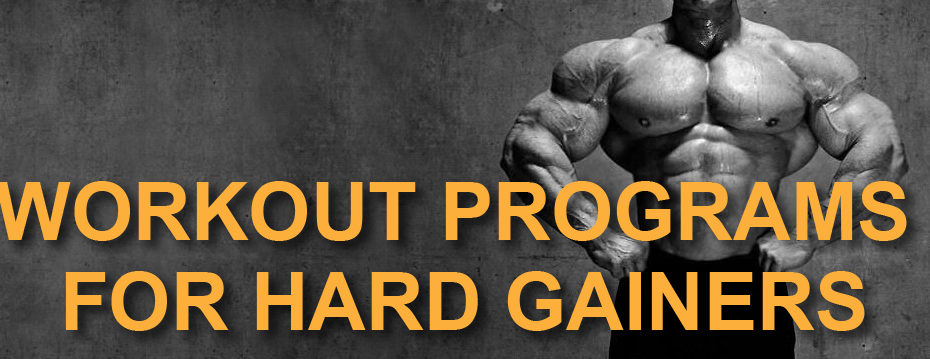 WORKOUT PROGRAMS FOR HARD GAINERS